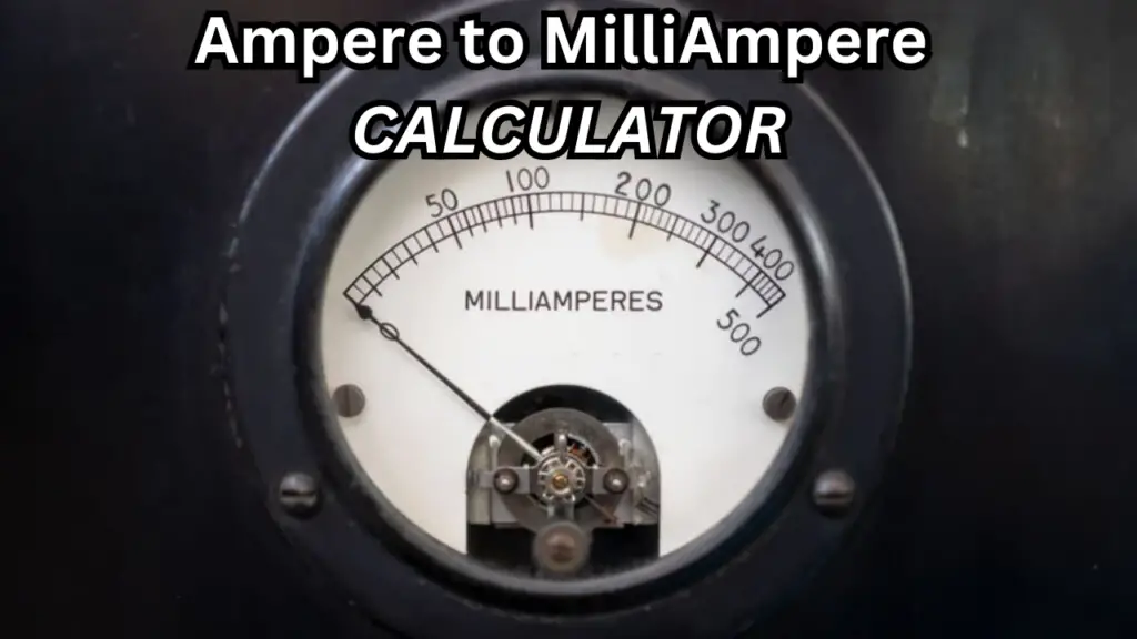 Ampere To Milliampere Calculator (A to mA) Solars House